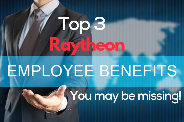 Here are the top 3 Raytheon benefits you may be missing